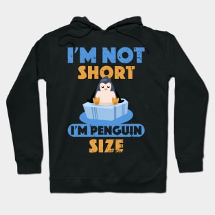 Penguin on Ice I'm Not Short I'm Penguin Size Short Funny Hoodie